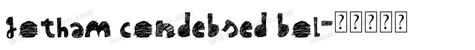 gotham condebsed bol字体转换